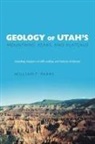 William T. Parry - Geology of Utah's Mountains, Peaks, and Plateaus