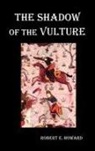 Robert Howard - The Shadow of the Vulture