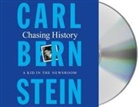 Carl Bernstein, Robert Petkoff - Chasing History: A Kid in the Newsroom (Audio book)