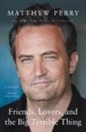 Matthew Perry - Friends, Lovers, and the Big Terrible Thing