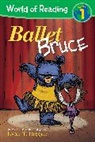 Ryan Higgins, Ryan T Higgins, Ryan T. Higgins, Ryan Higgins - World of Reading: Mother Bruce: Ballet Bruce