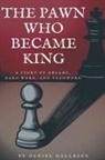 Daniel Hallback - The Pawn Who Became King