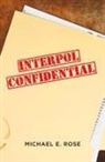 Michael E. Rose - Interpol Confidential
