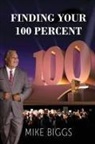 Mike Biggs - Finding Your 100 Percent
