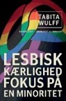 Tabita Wulff - Lesbisk kærlighed: fokus på en minoritet