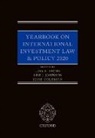 Lisa E. (Director Sachs, Jesse Coleman, Jesse (Senior Legal Researcher Coleman, Lise J. Johnson, Lise J. (Investment Law and Policy Head Johnson, Johnson Lise... - Yearbook on International Investment Law & Policy 2020