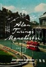 Jonathan Swinton - Alan Turing's Manchester