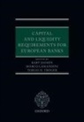 Joosen, Lamandini, Troger, Bart P.M. Joosen, Bart P.m. (Professor of Financial Law Joosen, Marco Lamandini... - Capital and Liquidity Requirements for European Banks
