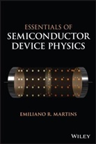 E Martins, Emiliano Martins, Emiliano R Martins, Emiliano R. Martins, Er Martins - Essentials of Semiconductor Device Physics
