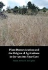 Shahal Abbo, Shahal (Hebrew University of Jerusalem) Abbo, Shahal (Hebrew University of Jerusalem) Goph Abbo, Abbo Shahal, Gila Kahila Bar-Gal, Gila Kahila (Hebrew University of Jerusalem) Bar-Gal... - Plant Domestication and the Origins of Agriculture in the Ancient