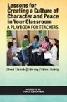Edward F. Deroche, Patricia J. McGinty, Cj Moloney, Edward F. Deroche, Patricia J. McGinty, Cj Moloney - Lessons for Creating a Culture of Character and Peace in Your Classroom