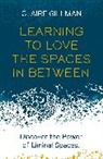 Claire Gillman, Gillman Claire - Learning to Love the Spaces in Between