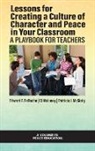 Edward F. Deroche, Patricia J. McGinty, Cj Moloney, Edward F. Deroche, Patricia J. McGinty, Cj Moloney - Lessons for Creating a Culture of Character and Peace in Your Classroom