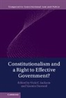 Vicki C. (Harvard Law School Jackson, Yasmin Dawood, Yasmin (University of Toronto) Dawood, Vicki C. Jackson, Vicki C. (Harvard Law School Jackson, Jackson Vicki C. - Constitutionalism and a Right to Effective Government?
