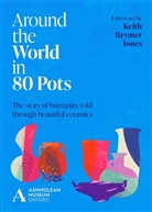 Ashmolean Museum, Keith Brymer Jones, Ashmolean Museum - Around the World in 80 Pots