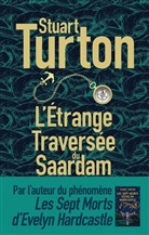Stuart Turton, Turton Stuart - L'étrange traversée du Saardam