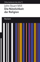 John Stuart Mill, Diete Birnbacher, Dieter Birnbacher - Die Nützlichkeit der Religion. [Was bedeutet das alles?]