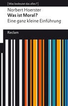 Norbert Hoerster - Was ist Moral? Eine ganz kleine Einführung. [Was bedeutet das alles?]