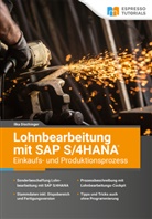 Ilka Dischinger - Lohnbearbeitung mit SAP S/4HANA - Einkaufs- und Produktionsprozess