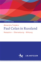 Alexandra Tretakov - Paul Celan in Russland