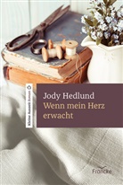 Jody Hedlund - Wenn mein Herz erwacht