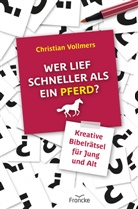 Christian Vollmers - Wer lief schneller als ein Pferd?