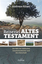 Andreas Käser - Reiseziel Altes Testament