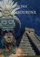 Alois Dallinger, Alois Dallinger, Aloi Dallinger, Alois Dallinger - Der Flug des Ambouronx