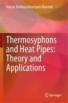 Marcia Barbosa Henriques Mantelli - Thermosyphons and Heat Pipes: Theory and Applications