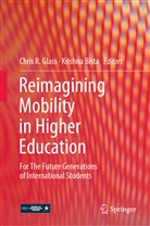 Bista, Bista, Krishna Bista, Chris R. Glass, Chri R Glass, Chris R Glass - Reimagining Mobility in Higher Education