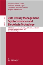 Joaquin Garcia-Alfaro, Jos Luis Muñoz-Tapia, Jose Luis Muñoz-Tapia, Jose Luis Muñoz-Tapia, Guillermo Navarro-Arribas, Guil Navarro-Arribas et al... - Data Privacy Management, Cryptocurrencies and Blockchain Technology