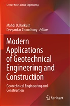 Choudhury, Choudhury, Deepankar Choudhury, Mahdi O. Karkush, Mahd O Karkush, Mahdi O Karkush - Modern Applications of Geotechnical Engineering and Construction