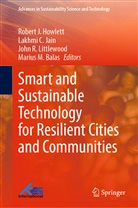 Marius M. Balas, Lakhm C Jain, Lakhmi C Jain, Robert J. Howlett, Lakhmi C. Jain, John R. Littlewood... - Smart and Sustainable Technology for Resilient Cities and Communities