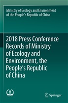 Ministry of Ecology and Environment, Ministry of Ecology and Environment of the People', Ministry of Ecology and Environment of the People's Republic of China - 2018 Press Conference Records of Ministry of Ecology and Environment, the People's Republic of China