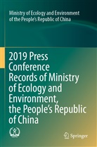 Ministry of Ecology and Environment, Ministry of Ecology and Environment of the People' - 2019 Press Conference Records of Ministry of Ecology and Environment, the People's Republic of China