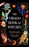 Shahrukh Husain - The Virago Book Of Witches