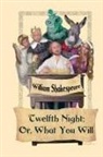 William Shakespeare - Twelfth Night; Or, What You Will