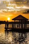 Wallace D. Wattles - The Science of Being Well