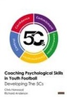Richard Anderson, Chris Harwood - Coaching Psychological Skills in Youth Football