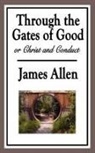 James Allen - Through the Gates of Good, or Christ and Conduct