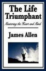James Allen - The Life Triumphant
