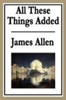 James Allen - All These Things Added