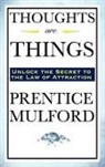 Prentice Mulford - Thoughts Are Things