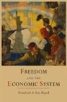 Friedrich A. Von Hayek - Freedom and the Economic System