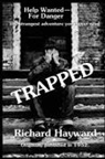 Richard Hayward - Trapped