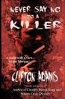 Clifton Adams - Never Say No to a Killer