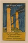 John Maynard Keynes - The General Theory of Employment Interest and Money