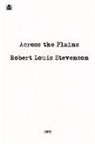 Robert Louis Stevenson - Across the Plains