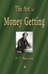 P. T. Barnum - The Art of Money Getting
