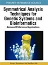 Matthew He, Sergey Petoukhov - Symmetrical Analysis Techniques for Genetic Systems and Bioinformatics